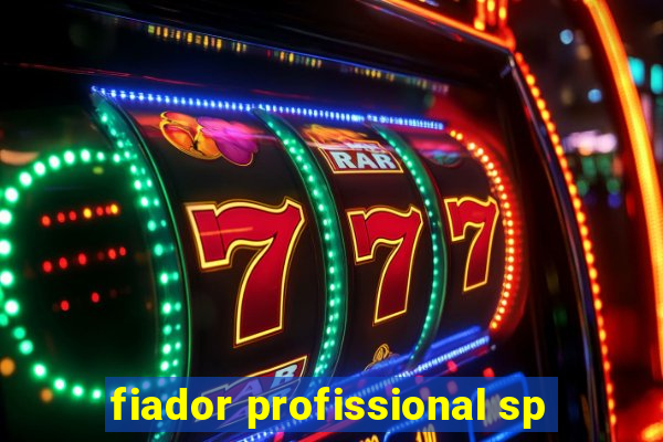 fiador profissional sp